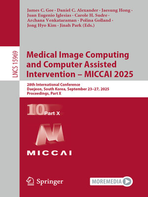cover image of Medical Image Computing and Computer Assisted Intervention – MICCAI 2025